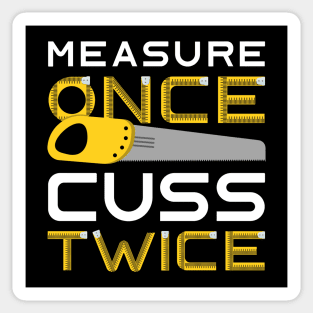 Measure Once Cuss Twice Sticker